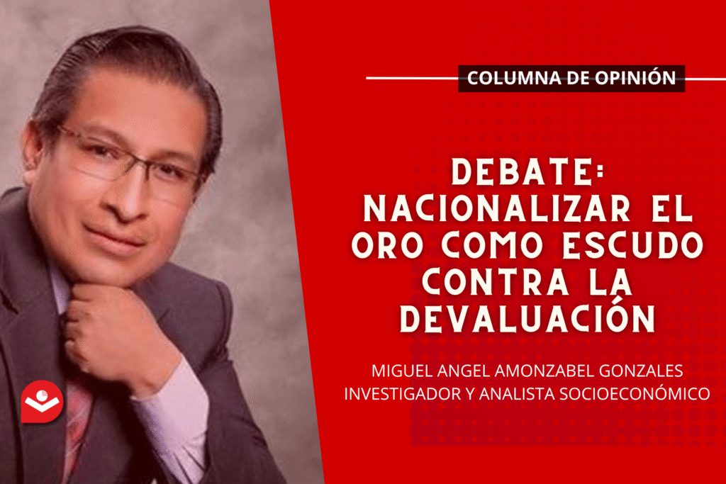 Debate: Nacionalizar el oro como escudo contra la devaluación